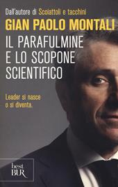 Il parafulmine e lo scopone scientifico. Come diventare un vero leader nel lavoro e nella vita