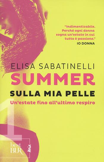 Sulla mia pelle. Summer. Vol. 1 - Elisa Sabatinelli - Libro Rizzoli 2017, BUR Best BUR. Mia | Libraccio.it