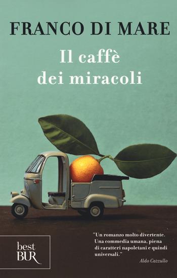 Il caffè dei miracoli - Franco Di Mare - Libro Rizzoli 2017, BUR Best BUR | Libraccio.it