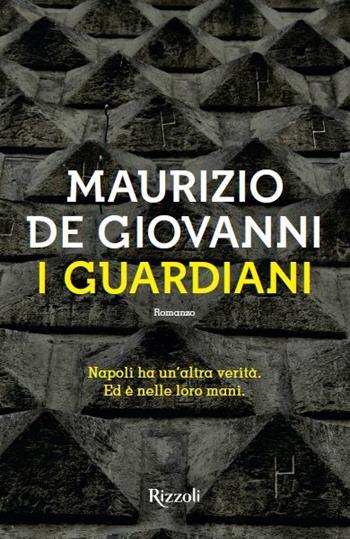 I guardiani - Maurizio de Giovanni - Libro Rizzoli 2017, Scala italiani | Libraccio.it