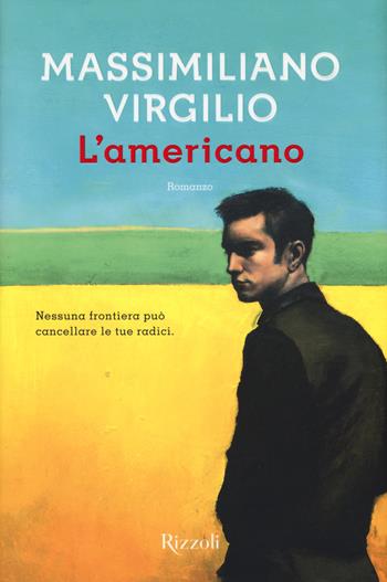 L'americano - Massimiliano Virgilio - Libro Rizzoli 2017, Scala italiani | Libraccio.it