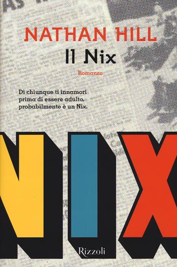 Il Nix - Nathan Hill - Libro Rizzoli 2017, Scala stranieri | Libraccio.it