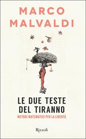 due teste del tiranno. Metodi matematici per la libertà