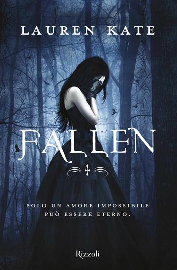 Fallen - Lauren Kate - Libro Rizzoli 2017, Rizzoli narrativa | Libraccio.it