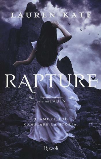Rapture. Fallen - Lauren Kate - Libro Rizzoli 2017, Rizzoli narrativa | Libraccio.it