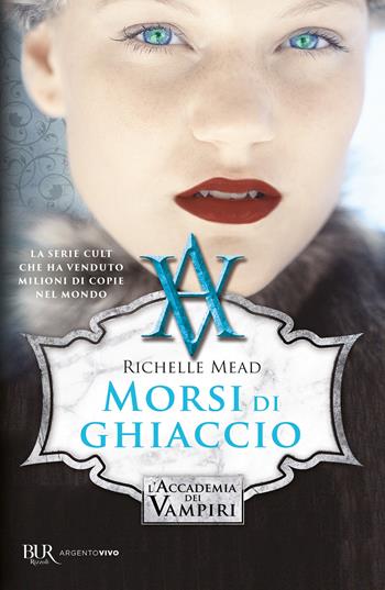 Morsi di ghiaccio. L'accademia dei vampiri. Vol. 2 - Richelle Mead - Libro Rizzoli 2017, BUR Best BUR | Libraccio.it