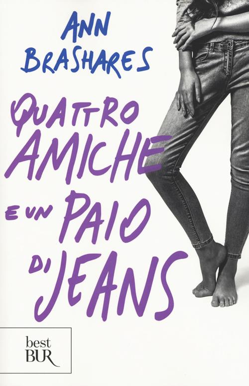 Quattro amiche e un paio di jeans Ann Brashares Libro Rizzoli 2017, BUR Best BUR Libraccio.it