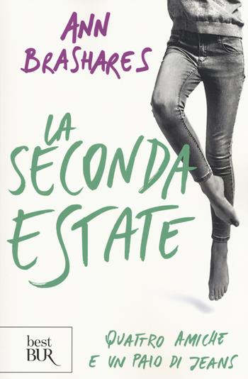 La seconda estate. Quattro amiche e un paio di jeans - Ann Brashares - Libro Rizzoli 2017, BUR Best BUR | Libraccio.it