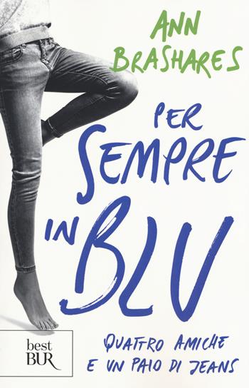 Per sempre in blu. Quattro amiche e un paio di jeans - Ann Brashares - Libro Rizzoli 2017, BUR Best BUR | Libraccio.it