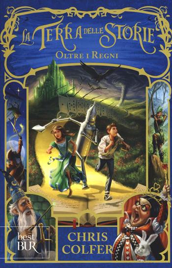 Oltre i regni. La terra delle storie. Vol. 4 - Chris Colfer - Libro Rizzoli 2017, BUR Best BUR | Libraccio.it