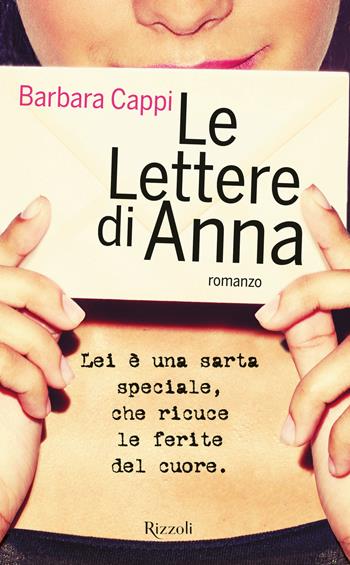 lettere di Anna - Barbara Cappi - Libro Rizzoli 2017, Rizzoli narrativa | Libraccio.it