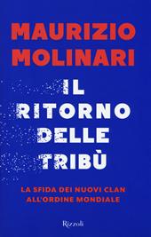 Il ritorno delle tribù. La sfida dei nuovi clan all’ordine mondiale