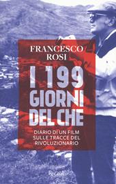 I 199 giorni del Che. Diario di un film sulle tracce del rivoluzionario