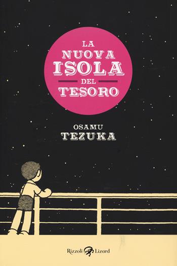 La nuova isola del tesoro - Osamu Tezuka - Libro Rizzoli Lizard 2018, Varia | Libraccio.it