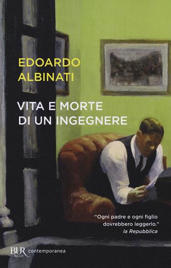 Vita e morte di un ingegnere - Edoardo Albinati - Libro Rizzoli 2017, BUR Contemporanea | Libraccio.it