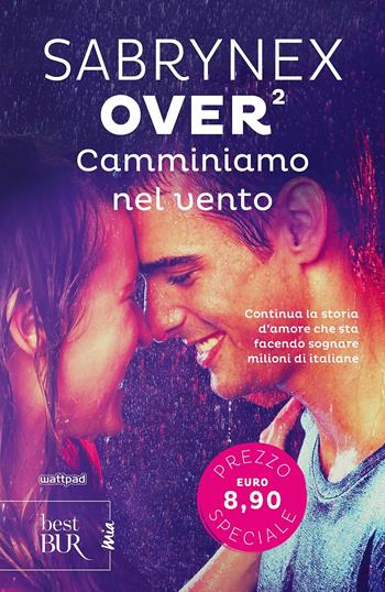 Camminiamo nel vento. Over 2 - Sabrynex - Libro Rizzoli 2017, BUR Best BUR. Mia | Libraccio.it
