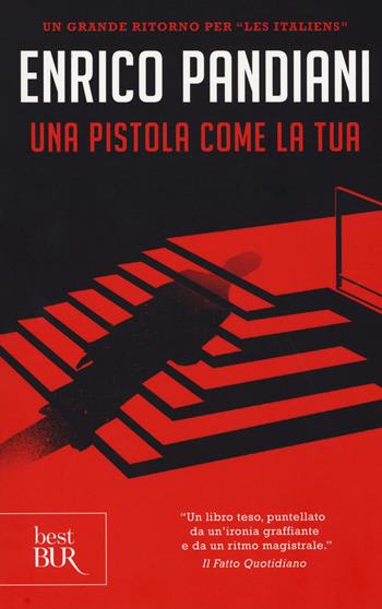 Una pistola come la tua - Enrico Pandiani - Libro Rizzoli 2017, BUR Best BUR | Libraccio.it