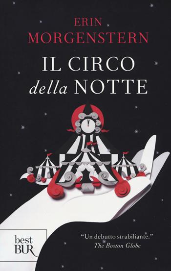 Il circo della notte - Erin Morgenstern - Libro Rizzoli 2017, BUR Best BUR | Libraccio.it
