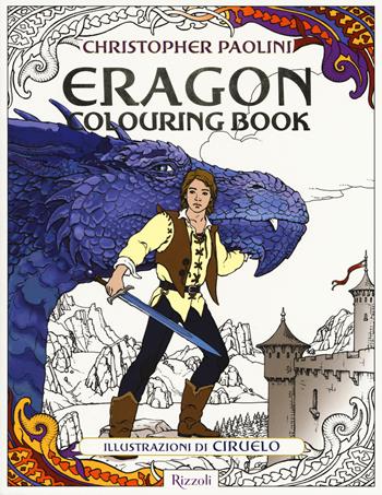 Eragon. Colouring book. Ediz. illustrata - Christopher Paolini - Libro Rizzoli 2017 | Libraccio.it
