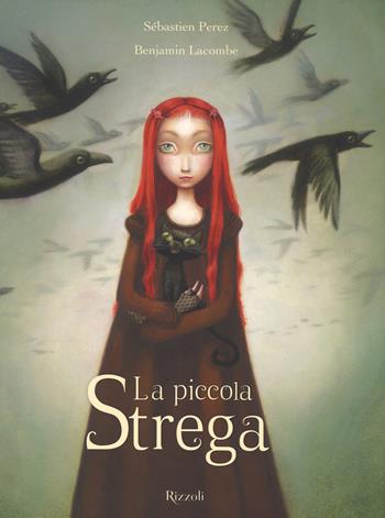 La piccola strega. Ediz. a colori - Benjamin Lacombe, Sébastien Perez - Libro Rizzoli 2017 | Libraccio.it