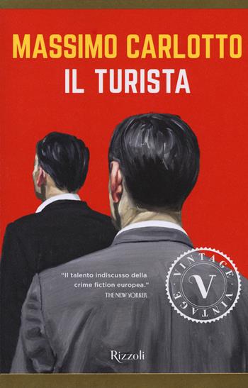 Il Turista - Massimo Carlotto - Libro Rizzoli 2017, Vintage | Libraccio.it