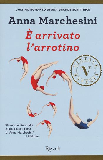 È arrivato l'arrotino - Anna Marchesini - Libro Rizzoli 2017, Vintage | Libraccio.it