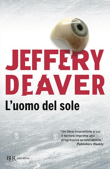 L'uomo del sole - Jeffery Deaver - Libro Rizzoli 2019, BUR Best BUR | Libraccio.it
