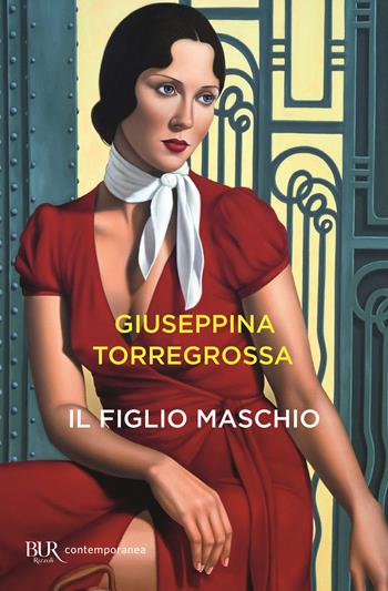 Il figlio maschio - Giuseppina Torregrossa - Libro Rizzoli 2017, BUR Contemporanea | Libraccio.it