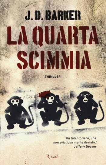 La quarta scimmia - J. D. Barker - Libro Rizzoli 2017, Rizzoli best | Libraccio.it