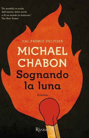 Sognando la luna - Michael Chabon - Libro Rizzoli 2017, Scala stranieri | Libraccio.it