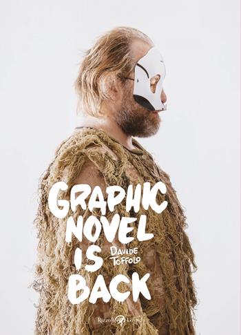 Graphic novel is back - Davide Toffolo - Libro Rizzoli Lizard 2019 | Libraccio.it