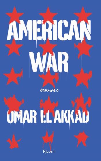 American war - Omar El Akkad - Libro Rizzoli 2017, Rizzoli best | Libraccio.it