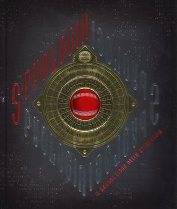 Spyologia. Il grande libro dello spionaggio. Ediz. a colori - Dugald Steer - Libro Rizzoli 2017 | Libraccio.it
