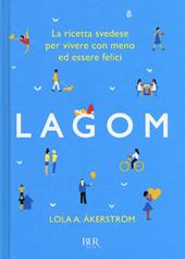 Lagom. La ricetta svedese per vivere con meno ed essere felici