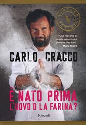 È nato prima l'uovo o la farina? 60 nuove ricette per raccontare, con le parole e con i piatti, 11 ingredienti della cucina italiana