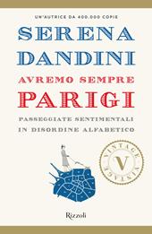 Avremo sempre Parigi. Passeggiate sentimentali in disordine alfabetico