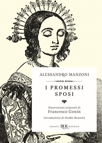 I promessi sposi - Alessandro Manzoni - Libro Rizzoli 2017, BUR Classici BUR Deluxe | Libraccio.it