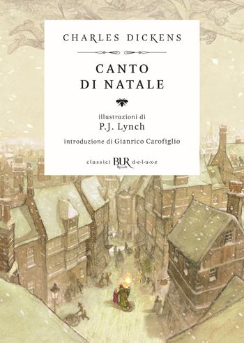 Canto di Natale - Charles Dickens - Libro Rizzoli 2017, BUR Classici BUR Deluxe | Libraccio.it
