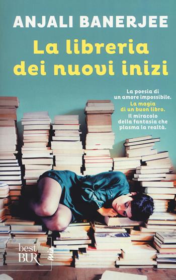 La libreria dei nuovi inizi - Anjali Banerjee - Libro Rizzoli 2017, BUR Best BUR. Mia | Libraccio.it