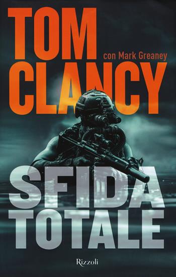 Sfida totale - Tom Clancy, Mark Greaney - Libro Rizzoli 2017, Rizzoli best | Libraccio.it