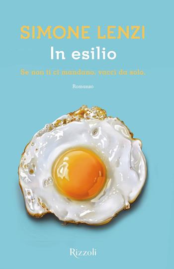 In esilio - Simone Lenzi - Libro Rizzoli 2018, Rizzoli narrativa | Libraccio.it