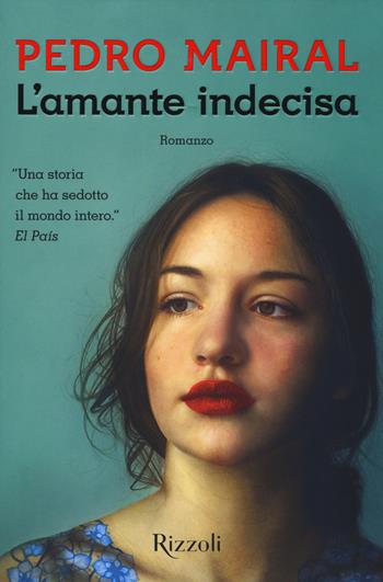 L'amante indecisa - Pedro Mairal - Libro Rizzoli 2018, Scala stranieri | Libraccio.it