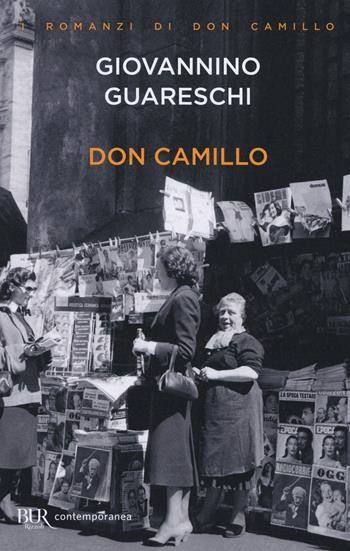 Don Camillo - Giovannino Guareschi - Libro Rizzoli 2017, BUR Contemporanea | Libraccio.it