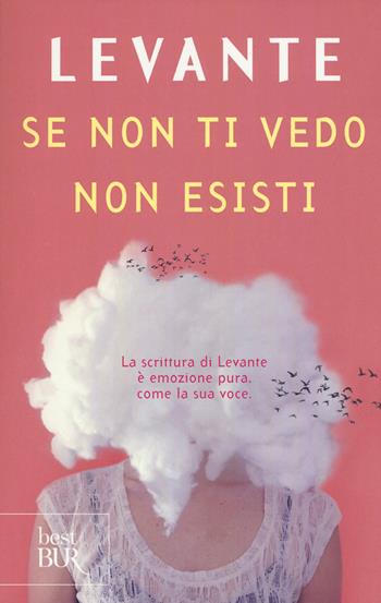 Se non ti vedo non esisti - Levante - Libro Rizzoli 2018, BUR Best BUR | Libraccio.it