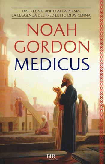 Medicus - Noah Gordon - Libro Rizzoli 2018, BUR Best BUR | Libraccio.it