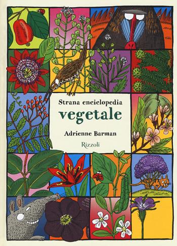 Strana enciclopedia vegetale. Ediz. a colori - Adrienne Barman - Libro Rizzoli 2018 | Libraccio.it