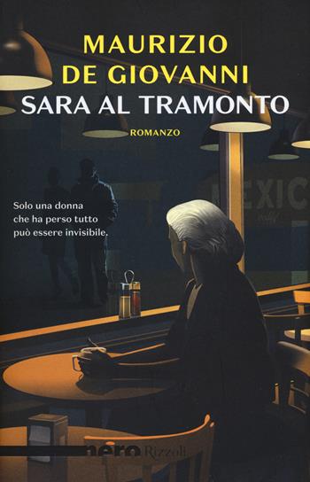 Sara al tramonto - Maurizio de Giovanni - Libro Rizzoli 2018, Nero Rizzoli | Libraccio.it