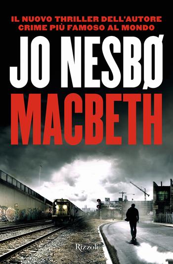 Macbeth - Jo Nesbø - Libro Rizzoli 2018, Rizzoli best | Libraccio.it
