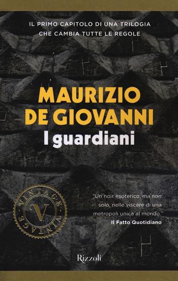 I guardiani - Maurizio de Giovanni - Libro Rizzoli 2018, Vintage | Libraccio.it