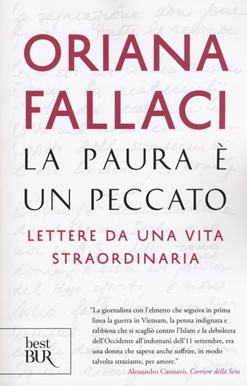 La paura è un peccato. Lettere da una vita straordinaria - Oriana Fallaci - Libro Rizzoli 2018, BUR Best BUR | Libraccio.it